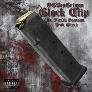 Glock Clip (feat. Fitt3d Santana) (Explicit)