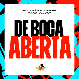 De Boca Aberta (Explicit)