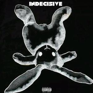 Indecisive (feat. D*rk)