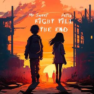 FIGHT TILL THE END (feat. Petsy)