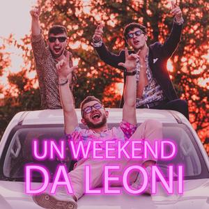 Un Weekend Da Leoni (Explicit)