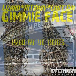 Gimmie Face (feat. Mt Baby & Lizard) (Explicit)