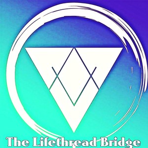 The Lifethread Bridge