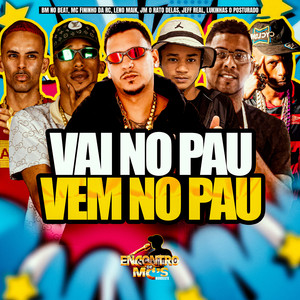 VAI NO PAU VEM NO PAU (Explicit)