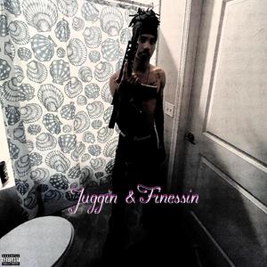 Juggin & Finessin (Explicit)