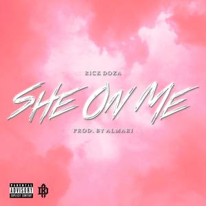 She On Me (Explicit)