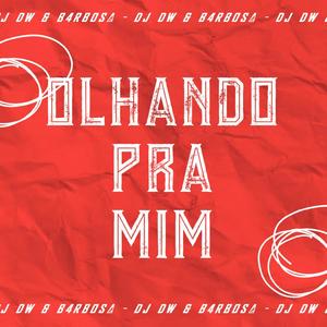 Olhando Pra Mim (Explicit)