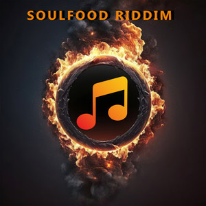 Soulfood Riddim (Explicit)