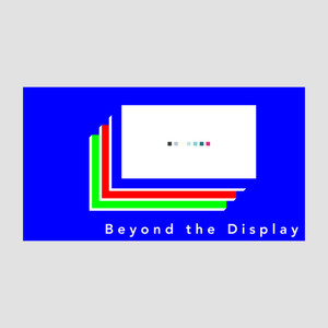 Beyond the Display