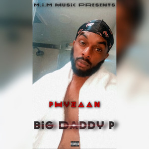 Big Daddy P (Explicit)