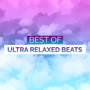 Best of Ultra Relaxed Beats