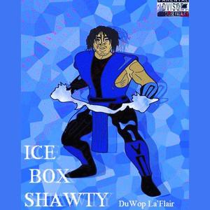 Ice Box Shawty (Explicit)