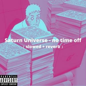 no time off (slowed & reverb) [Explicit]