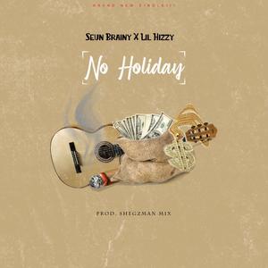 No Holliday (feat. Lil Hizzy)