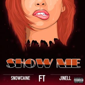 Show Me (feat. Jinell) (Explicit)