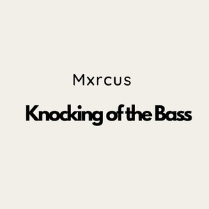 Knocking of The Bass