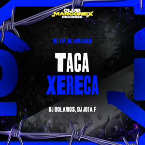 Taca Xereca (Explicit)