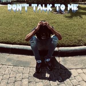 DON'T TALK TO ME (feat. Swavey J & Twinricks) (Explicit)