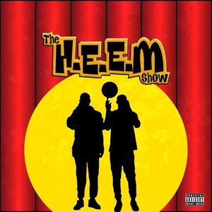 The H.E.E.M Show (Explicit)