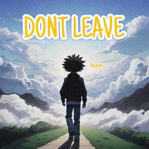 Don't Leave