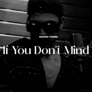 If You Don't Mind (acoustic version - slowed down)