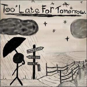 Too Late For Tomorrow. (feat. Priya Christensen)