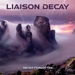 Never Forgotten (feat. Liaison Decay)