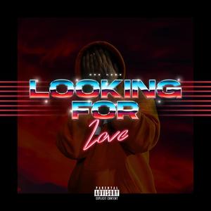 Looking For Love (Explicit)