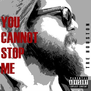 You Cannot Stop Me (Explicit)