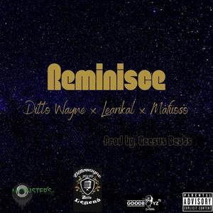 Reminisce (feat. Learikal & Mafiioso) [Explicit]