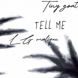 Tell me (feat. LG Malique) (Explicit)