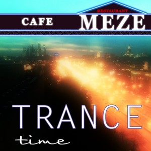 Cafe MEZE Trance Time