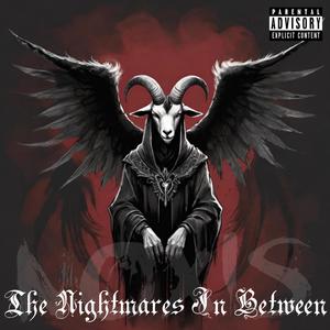 The Nightmares In Between (Explicit)