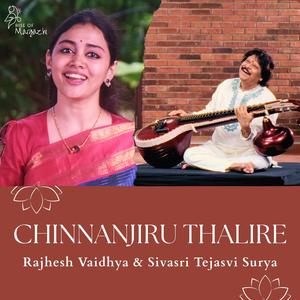 Chinnanjiru Thalire (HH Maharanyam Sri Sri Muralidhara Swamiji Madhurageetham) (feat. Rajhesh Vaidhya & Sivasri Skandaprasad)