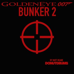 Bunker 2 (From "GoldenEye 007")