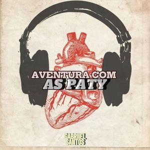 AVENTURA COM AS PATY (ELETROFUNK)