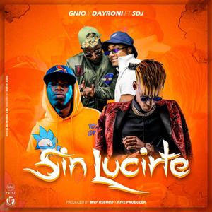 Sin Lucirte (feat. Gnio & Dayroni & SDJ)
