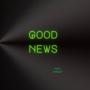 Good News (feat. Sprazy) [Explicit]