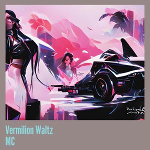 Vermilion Waltz Mc