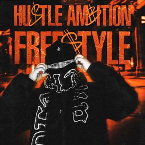 HUSTLE AMBITION FREESTYLE (Explicit)