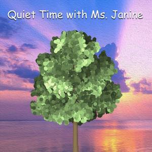 Quiet Time with Ms. Janine