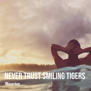 Never Trust Smiling Tigers (Explicit)