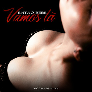 Então Bebê Vamo Lá (Explicit)