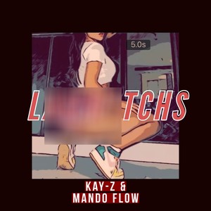 LAS BTCHES (feat. Mando FLow) (Explicit)
