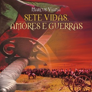 Sete Vidas, Amores e Guerras