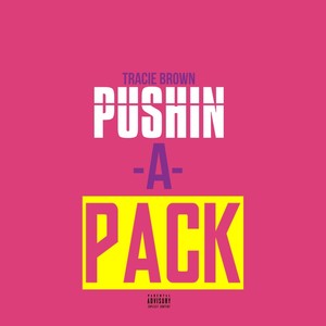 Pushin a Pack (Explicit)