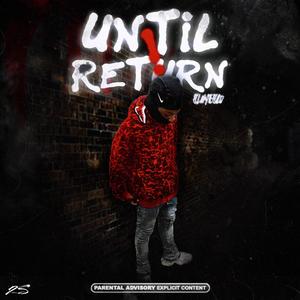 Until i Return (Explicit)