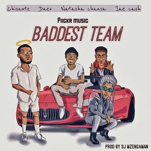 Baddest Team (feat. Daev Zambia, Natasha Chansa & Jae Cash)