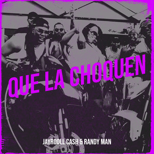 Que La Choquen (Explicit)