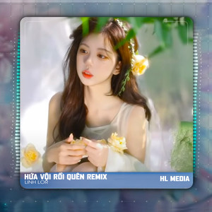 Hứa Vội Rồi Quên (Remix)